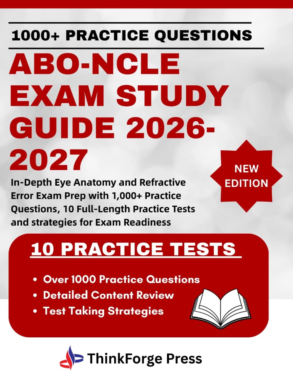 ABO-NCLE EXAM STUDY GUIDE 2026-2027: In-Depth Eye Anatomy and Refractive Error Exam Prep with 1,000+ Practice Questions, 10 Full-Length Practice Tests and strategies for Exam Readiness