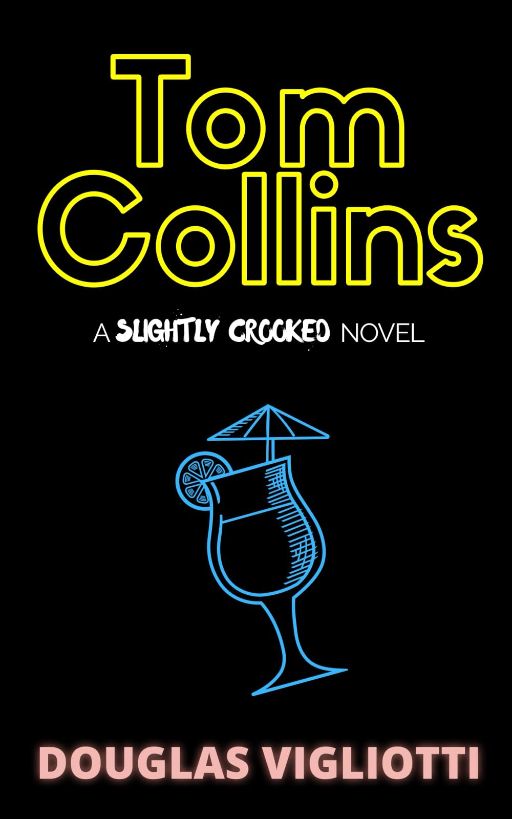 Tom Collins: A 'Slightly Crooked' Novel