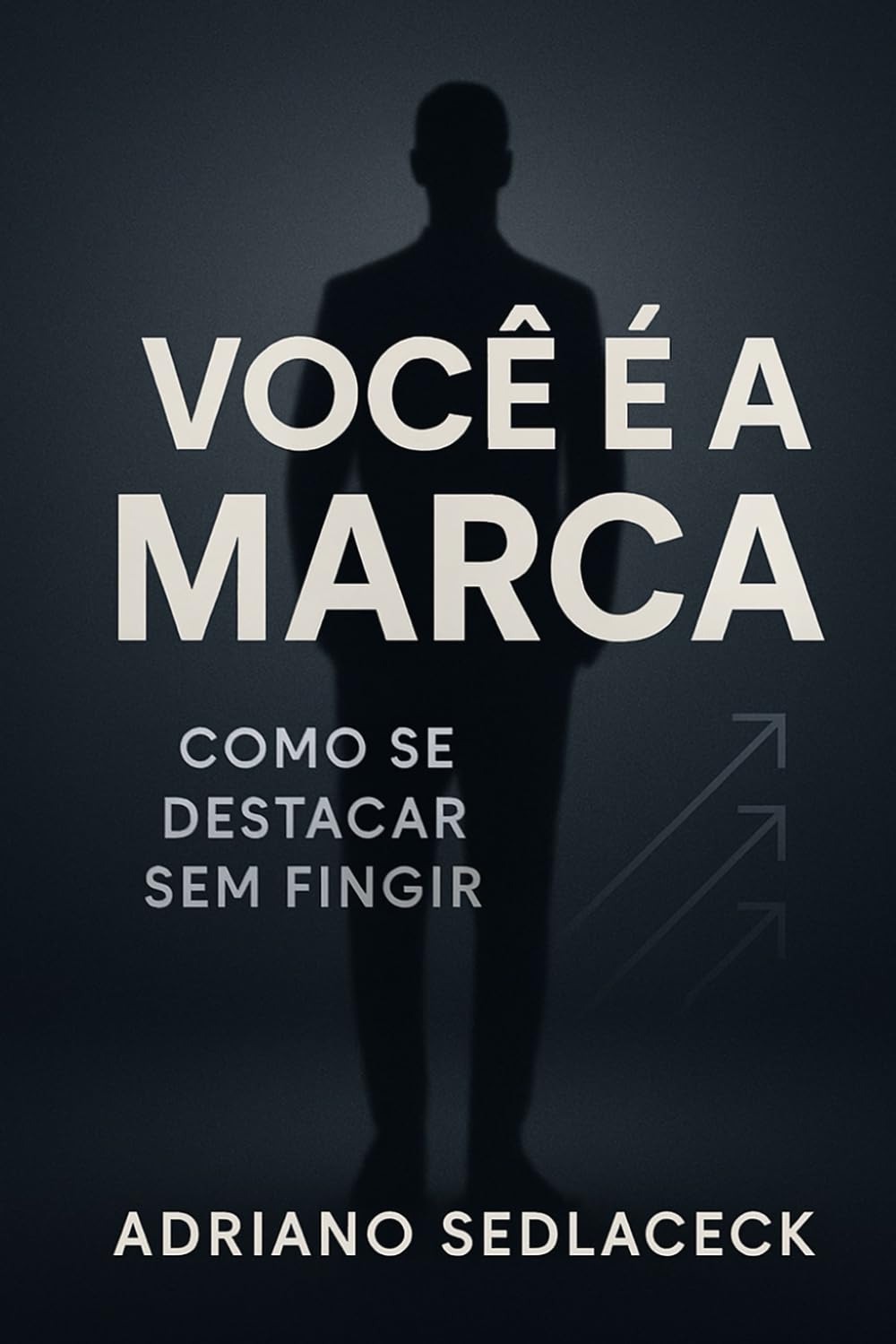 Você é a Marca COMO SE DESTACAR SEM FINGIR
