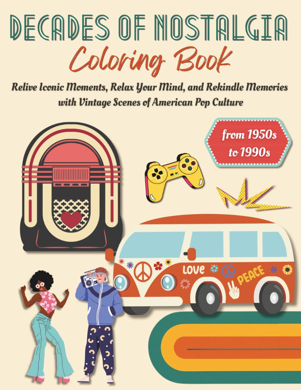 Decades of Nostalgia Coloring Book: Relive Iconic Moments, Relax Your Mind, and Rekindle Memories with Vintage Scenes of American Pop Culture from 1950s to 1990s (Decades of Americana)