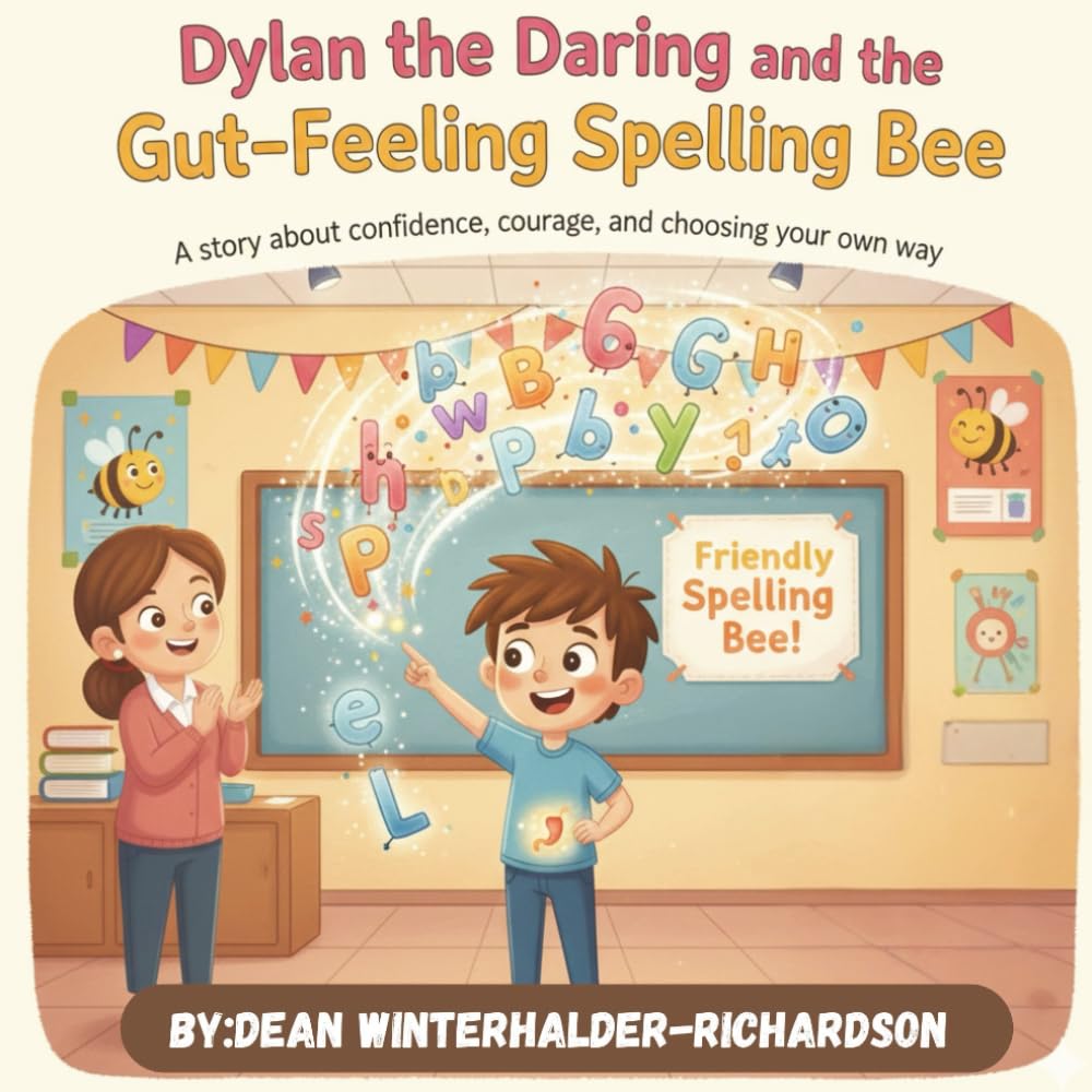 Dylan The Daring And The Gut Feeling Spelling Bee: A Confidence Building Story About Spelling, Bravery, and Trusting Yourself: 3