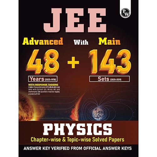 PW JEE Advanced 48 Years (2025-1978) with JEE Main 143 Sets PYQs (2025-2019) Physics | Chapterwise and Topicwise Solved Papers For JEE Main & Advanced 2026 Exams [Paperback] PW