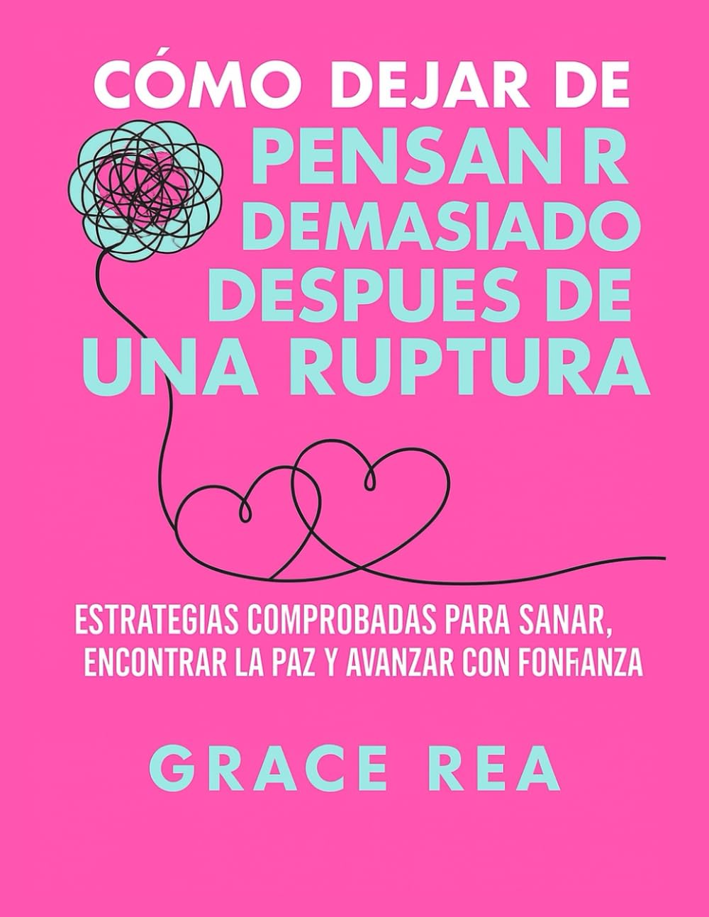Cómo dejar de pensar demasiado después de una ruptura: Estrategias comprobadas para sanar, encontrar la paz y avanzar con confianza.