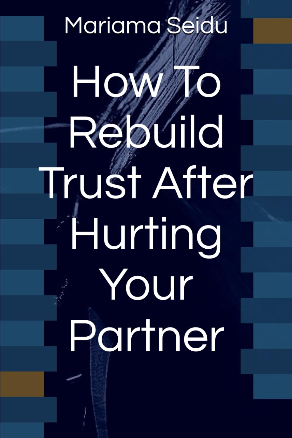 How To Rebuild Trust After Hurting Your Partner