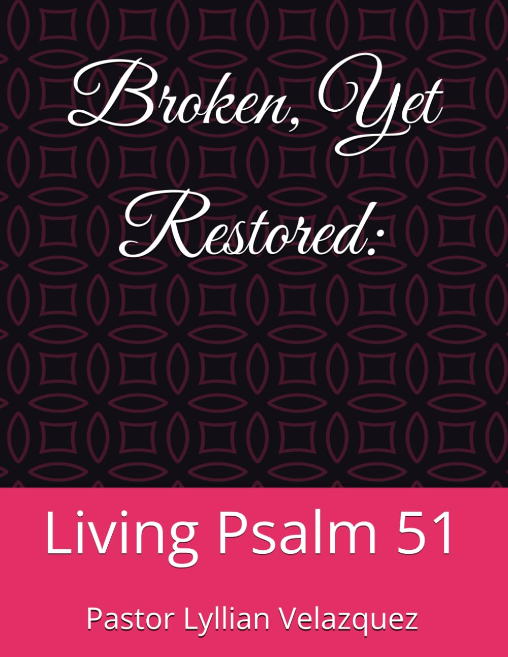Broken, Yet Restored:: Living Psalm 51