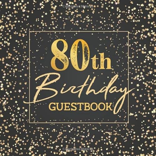 80th Birthday Guestbook: 80 Year Old Party Sign In Black Gold Polka Dot Guest Book For Written Wishes | Memory Album Keepsake Journal | Signature Message Scrapbook | Celebration Bday Gift Idea 8.5x8.5
