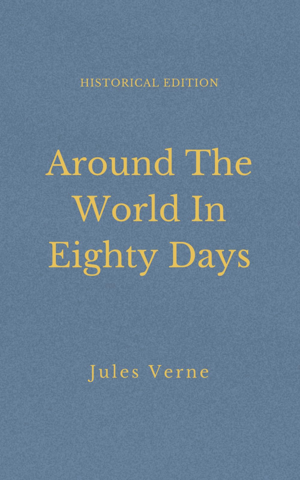 Around The World In Eighty Days: A Timeless Classic Of Global Adventure (Annotated)