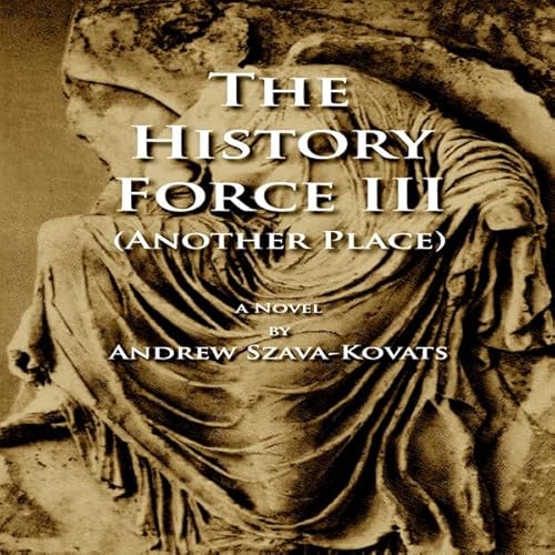The History Force III: Another Place Audiolivro Por Andrew G. Szava-Kovats capa