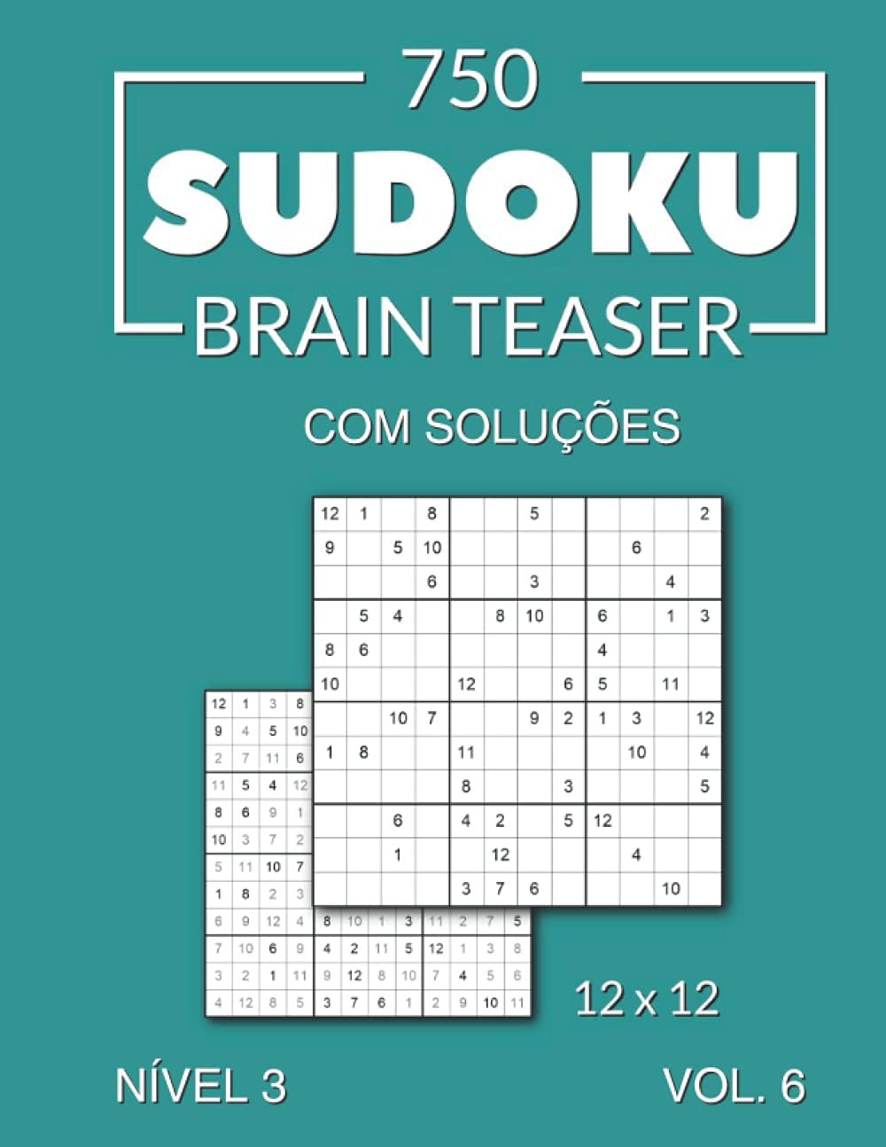 750 Sudoku Brain Teaser 12x12 com soluções Nível 3 Vol. 6
