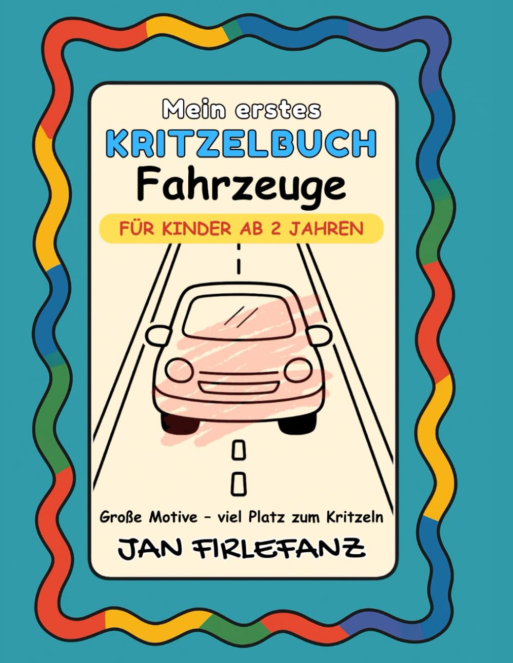 Mein erstes Kritzelbuch – Fahrzeuge Freies Kritzeln, Nachspuren und Entdecken | Große Motive für Kinder ab 2 Jahren: Große Fahrzeug- und ... Nachspuren – Einseitig gedruckt – 72 Motive