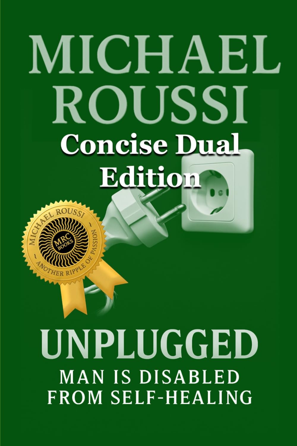 Cyber Soularism & Unplugged (Concise Dual Edition): A Soularism Philosophy (CYBER SOULARISM SERIES)