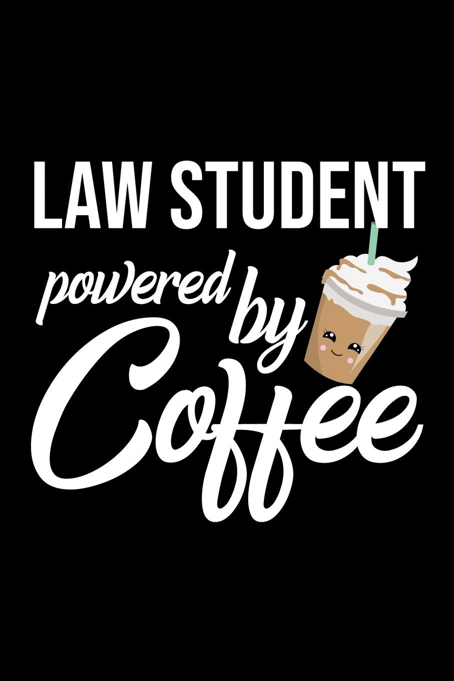 Law Student Powered by Coffee: Christmas Gift for Law Student | Funny Law Student Journal | Best 2019 Christmas Present Lined Journal | 6x9inch 120 pages