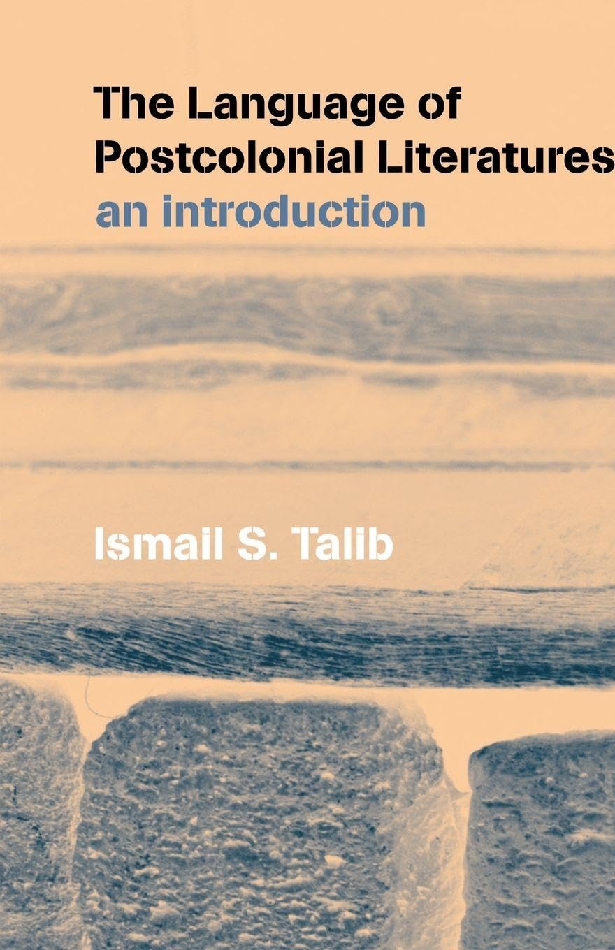 The Language of Postcolonial Literatures: An Introduction : Talib