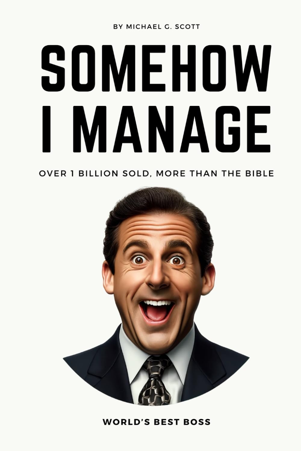 Somehow I Manage: The Office Bible of Michael Scott