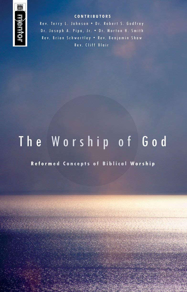 The Worship of God concepts théologie réformée liturgie église protestante culte