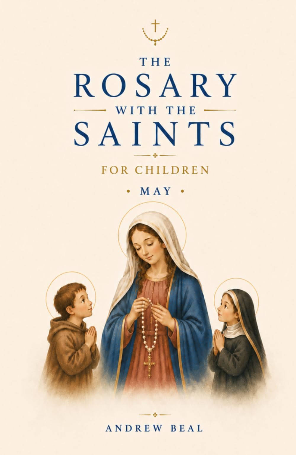 The Rosary with the Saints for Children: May