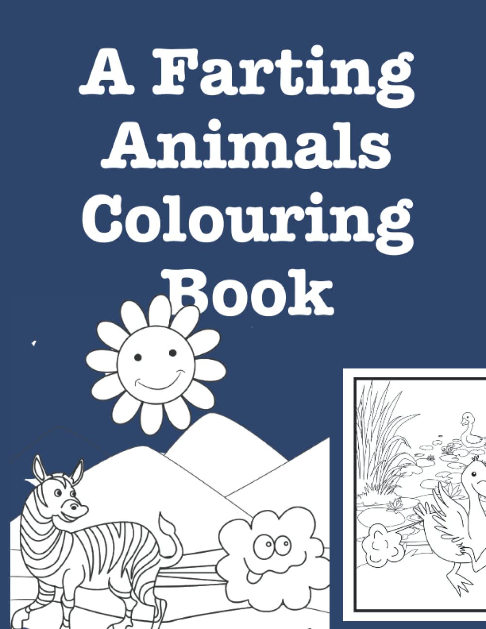 A Farting Animals Colouring Book: Great for Kids and Adults too! (Blue Cover)