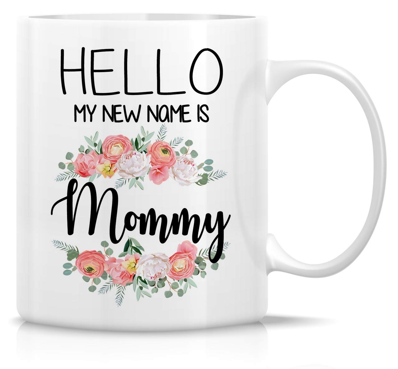Retreez Funny Mug - Hello My New Name is Mommy 11 Oz Ceramic Coffee Tea Mugs - Funny, Sarcastic, Motivational, Inspirational, pregnancy, baby shower, birthday gifts for mum, mama, mother, mom to be