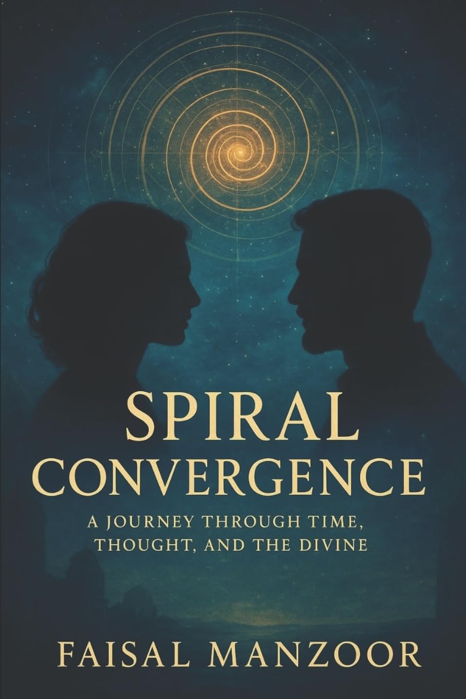 Spiral Convergence: A Journey Through Time, Thought And The Divine: 1 (Spiral Convergence Series)