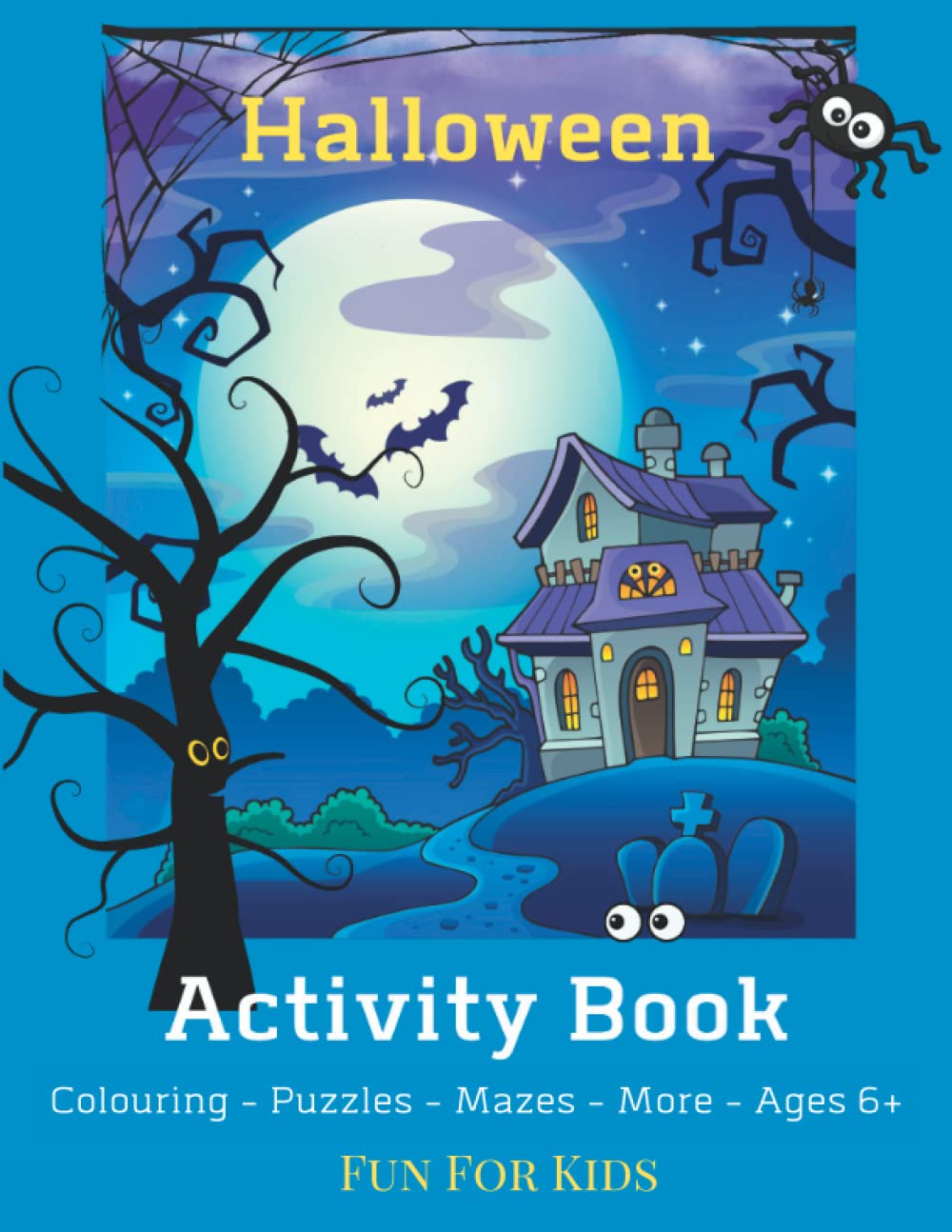 Halloween Activity Book For Kids: Variety of Halloween Designs, Pumpkins, Cats, Sweet Treats, Dress-up Costumes, Silly Monsters, Owls and more…