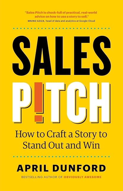 Portada de Sales Pitch: How to Craft a Story to Stand Out and Win