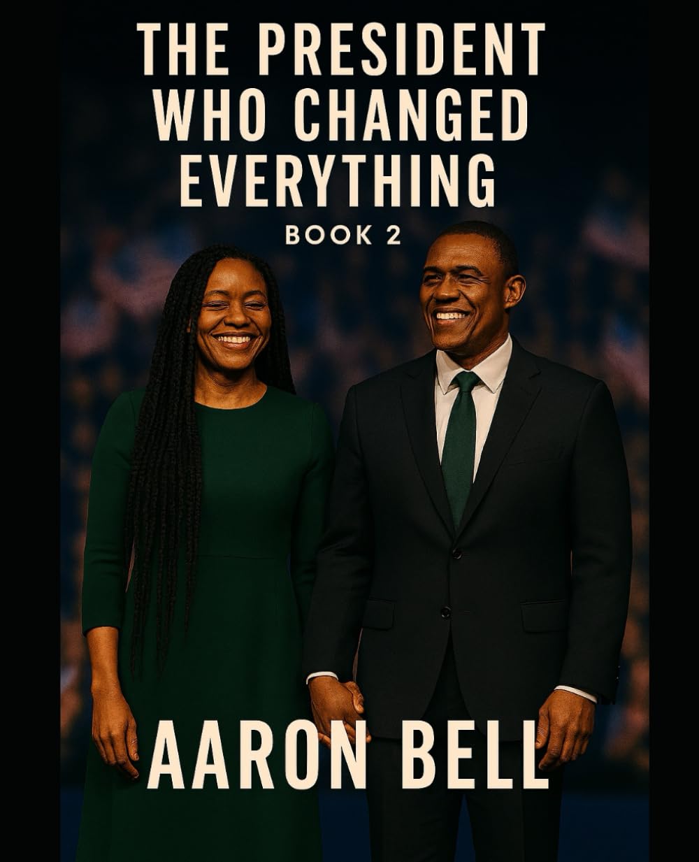 The President Who Changed Everything Book 2