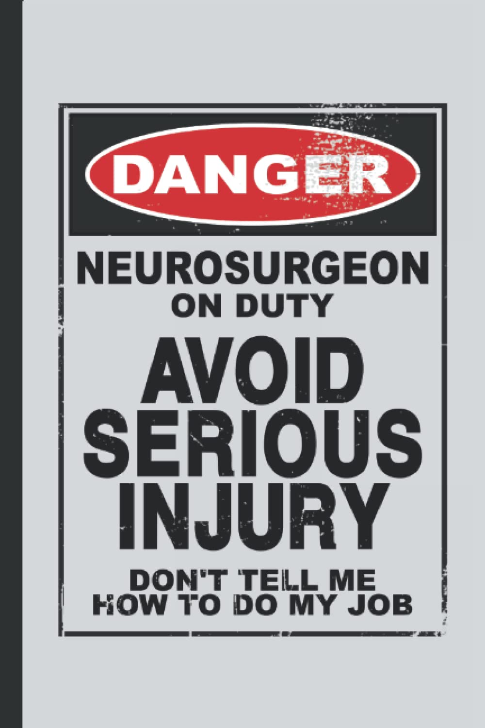 Danger Neurosurgeon On Duty Funny Leaving Gift Goodbye for Employees Boss Colleague: Funny Neurosurgeon Gifts for Women Great Neuroscience Ideas for ... for Women Men Dad Mom Neuroscience School