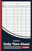 Daily Time Sheet Log Book Pocket Size: Work Hours Time Sheets Log for Employees With Notes