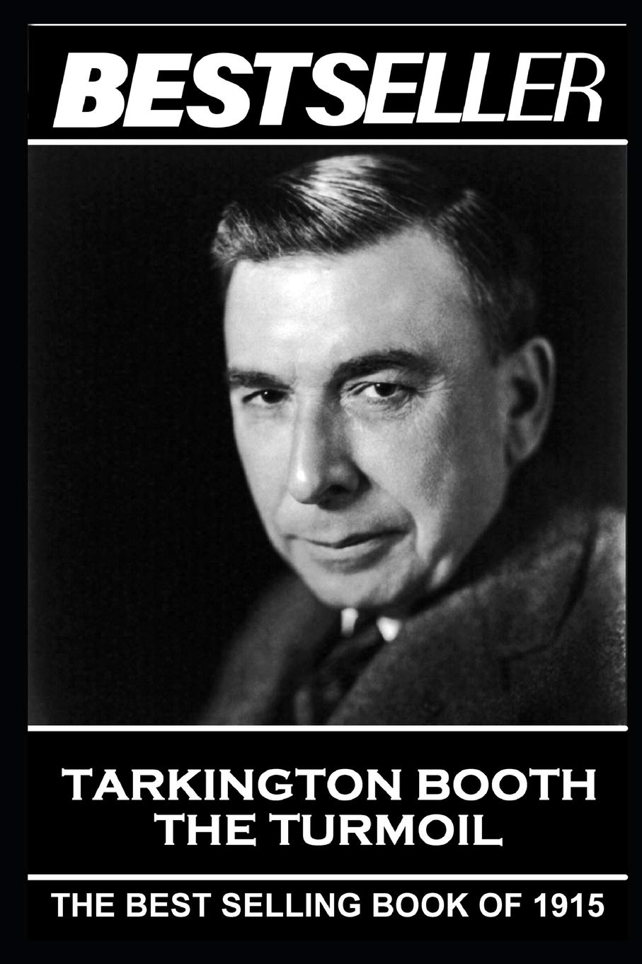 Booth Tarkington - The Turmoil: The Bestseller of 1915