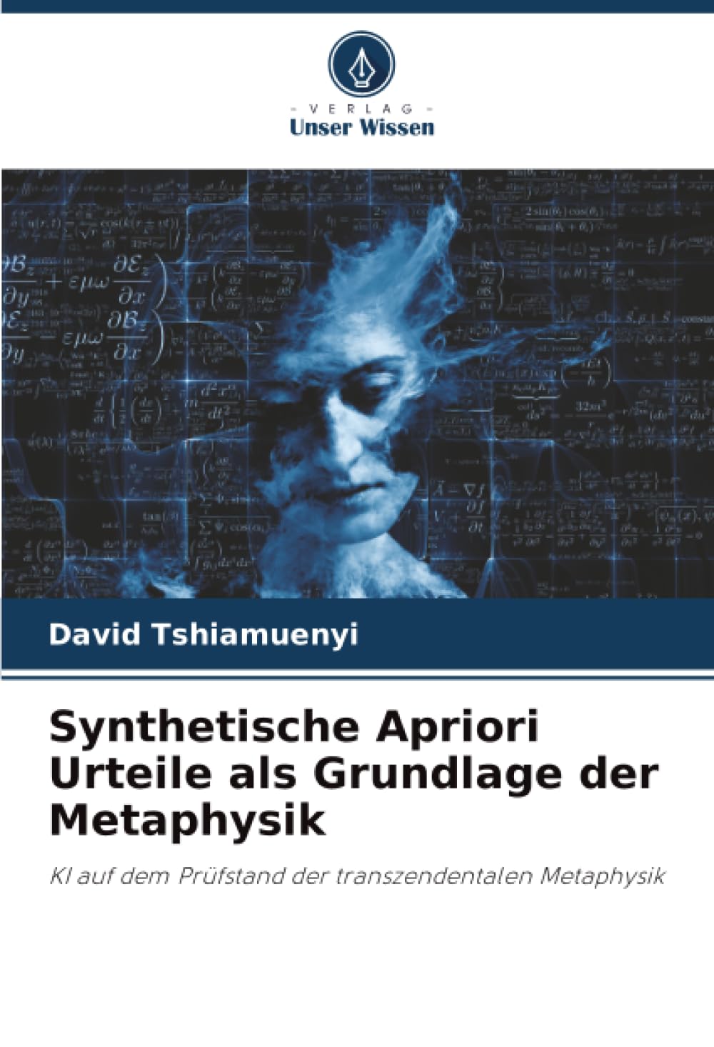 Synthetische Apriori Urteile als Grundlage der Metaphysik: KI auf dem Prüfstand der transzendentalen Metaphysik