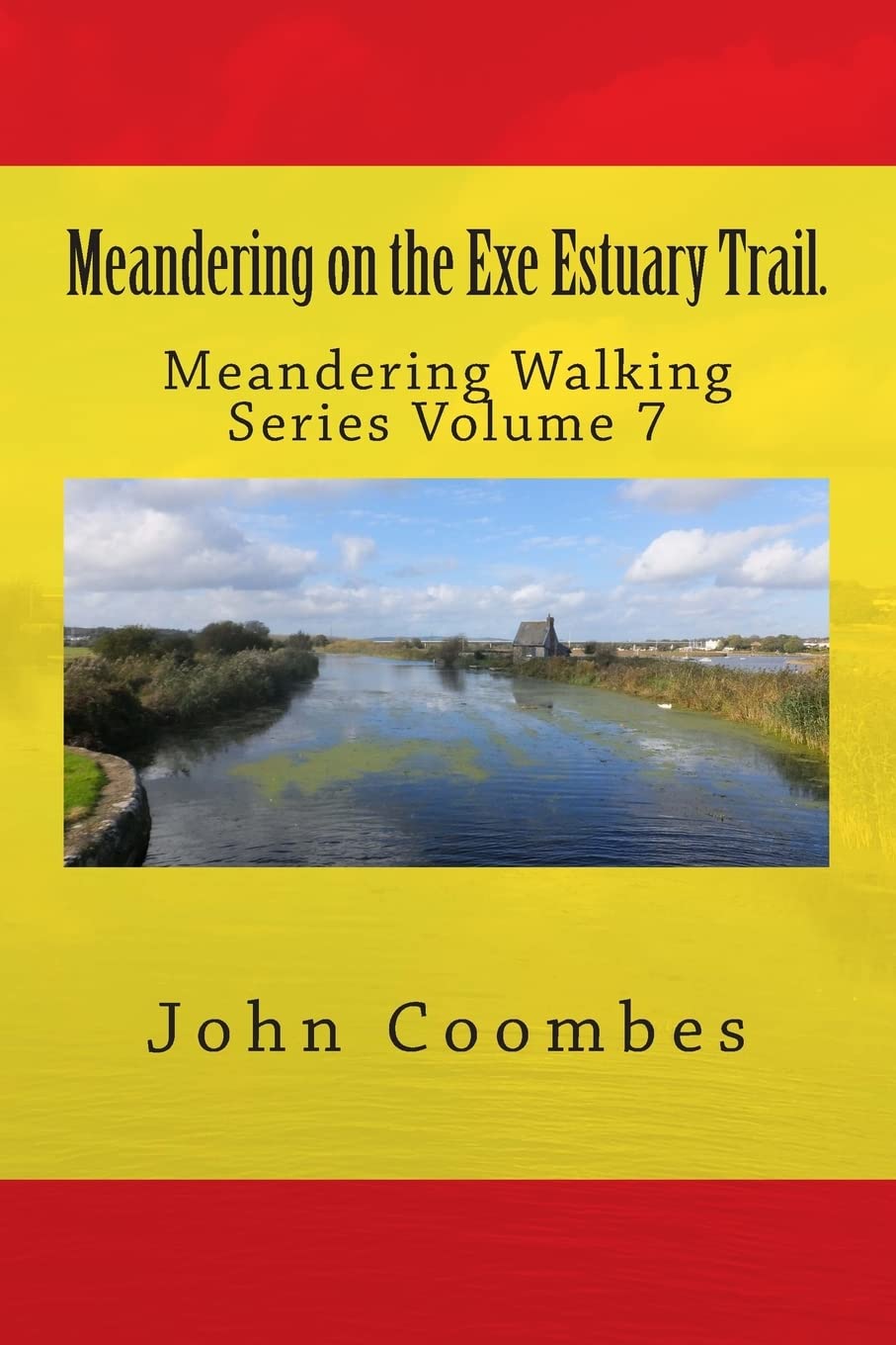 Meandering on the Exe Estuary Trail.: Volume 7 (Meandering Walking Series)