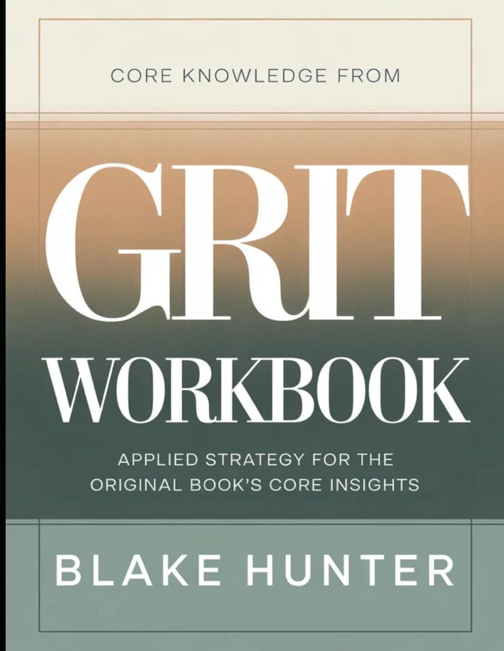 Core Knowledge From Grit: Applied Strategy for the Core Insights