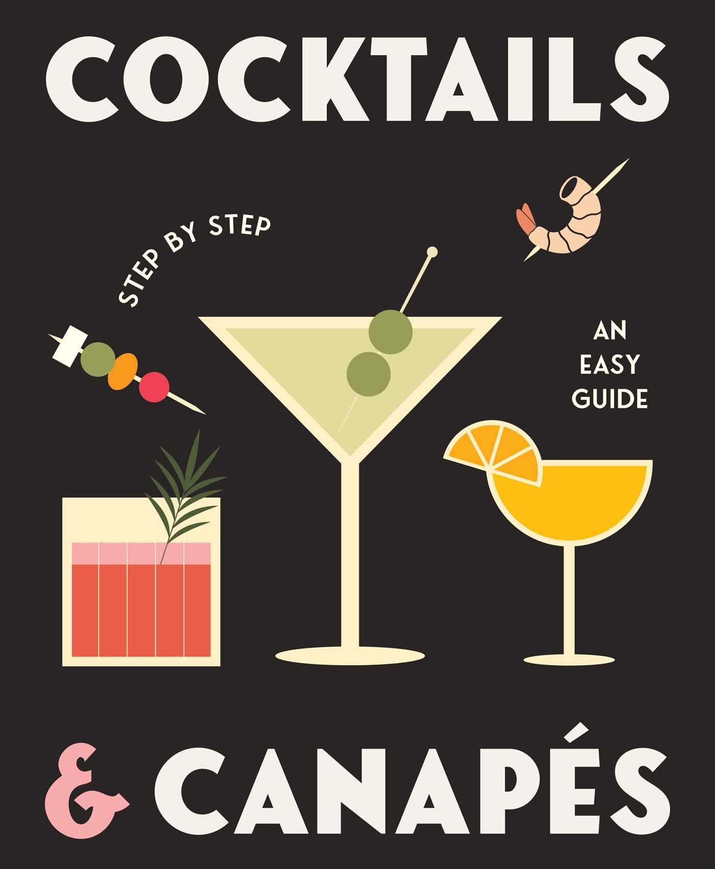 Cocktails and Canapes Step by Step An Easy Guide by Rockpool HARDBACK