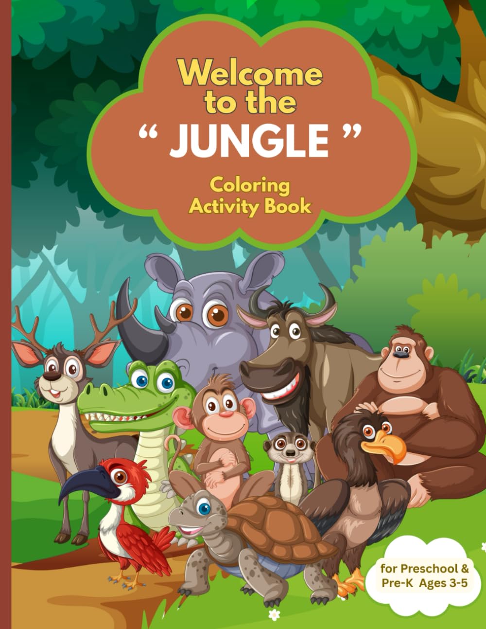 Welcome to the Jungle Activity Coloring Book for Preschool & Pe-K Ages 3-5: Preschool Activity Alphabet Coloring Book for Preschool & Pre-k Ages 3-5