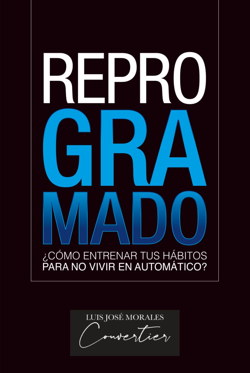 REPROGRAMADO: ¿Cómo entrenar tus hábitos para no vivir en automático?