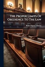 The Proper Limits Of Obedience To The Law
