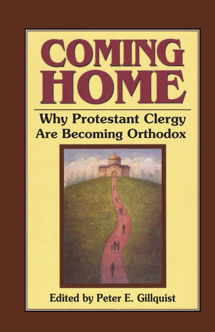 Coming Home: Why Protestant Clergy are Becoming Orthodox