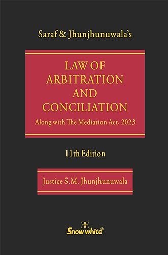 Saraf &amp; Jhunjhunwala's Commentary on the Law of Arbitration and Conciliation along with The Mediation Act, 2023 - 11th Edition - August 2024 Edition