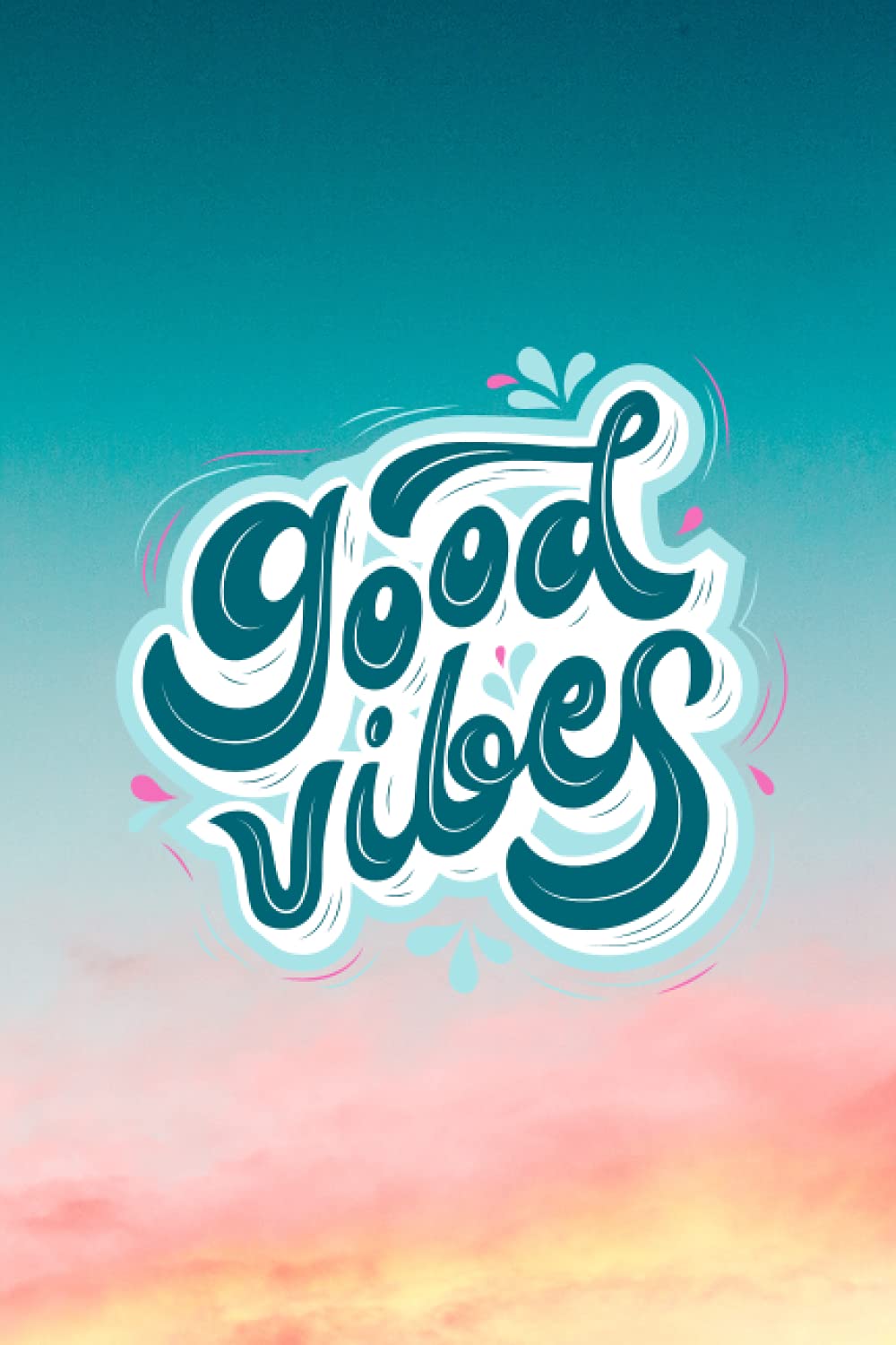 Good Vibes Journal