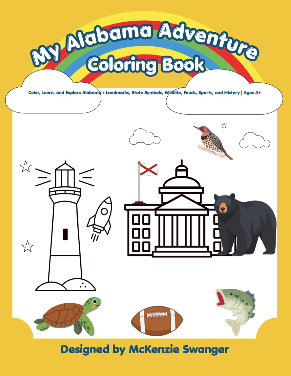 Alabama Adventure Coloring Book: Color, Learn, and Explore Alabama's Landmarks, State Symbols, Wildlife, Foods, Sports, and History | Ages 4+