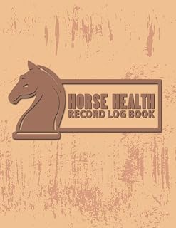 Horse Health Record Log Book: Horse Record Keeping Information, Vaccination & Farrier And Medication Record, Feeding, Medication Tracker & Veterinary ... & Owners, ( 8.5 x 11 Inches / 150 pages )