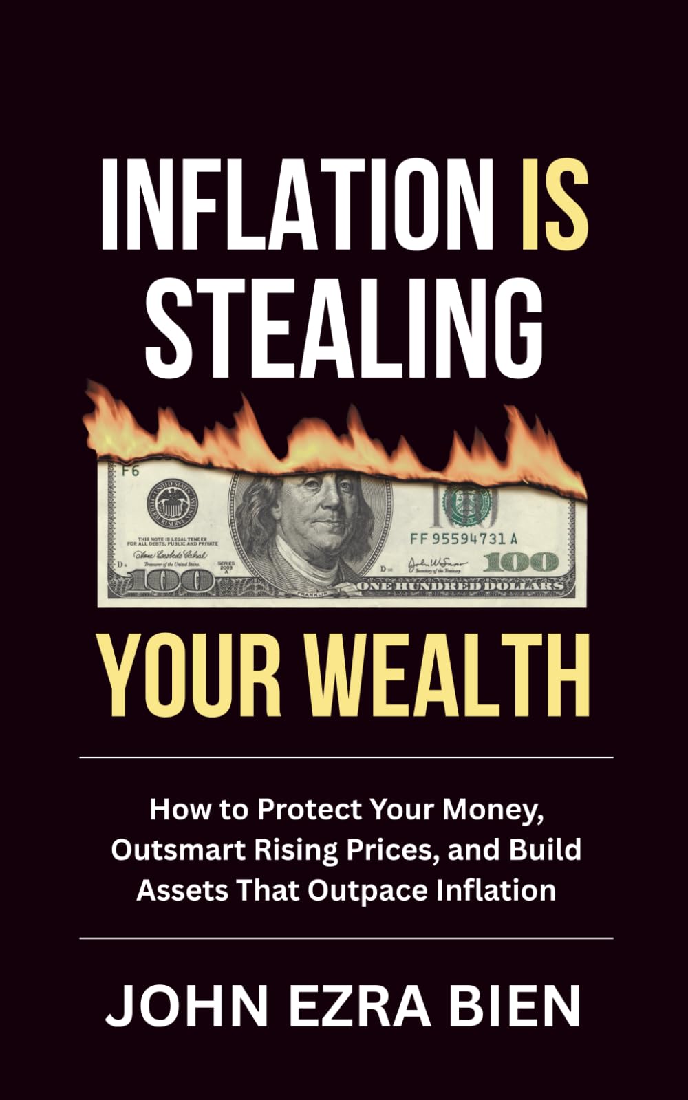 Inflation Is Stealing Your Wealth: How to Protect Your Money, Outsmart Rising Prices, and Build Assets That Outpace Inflation