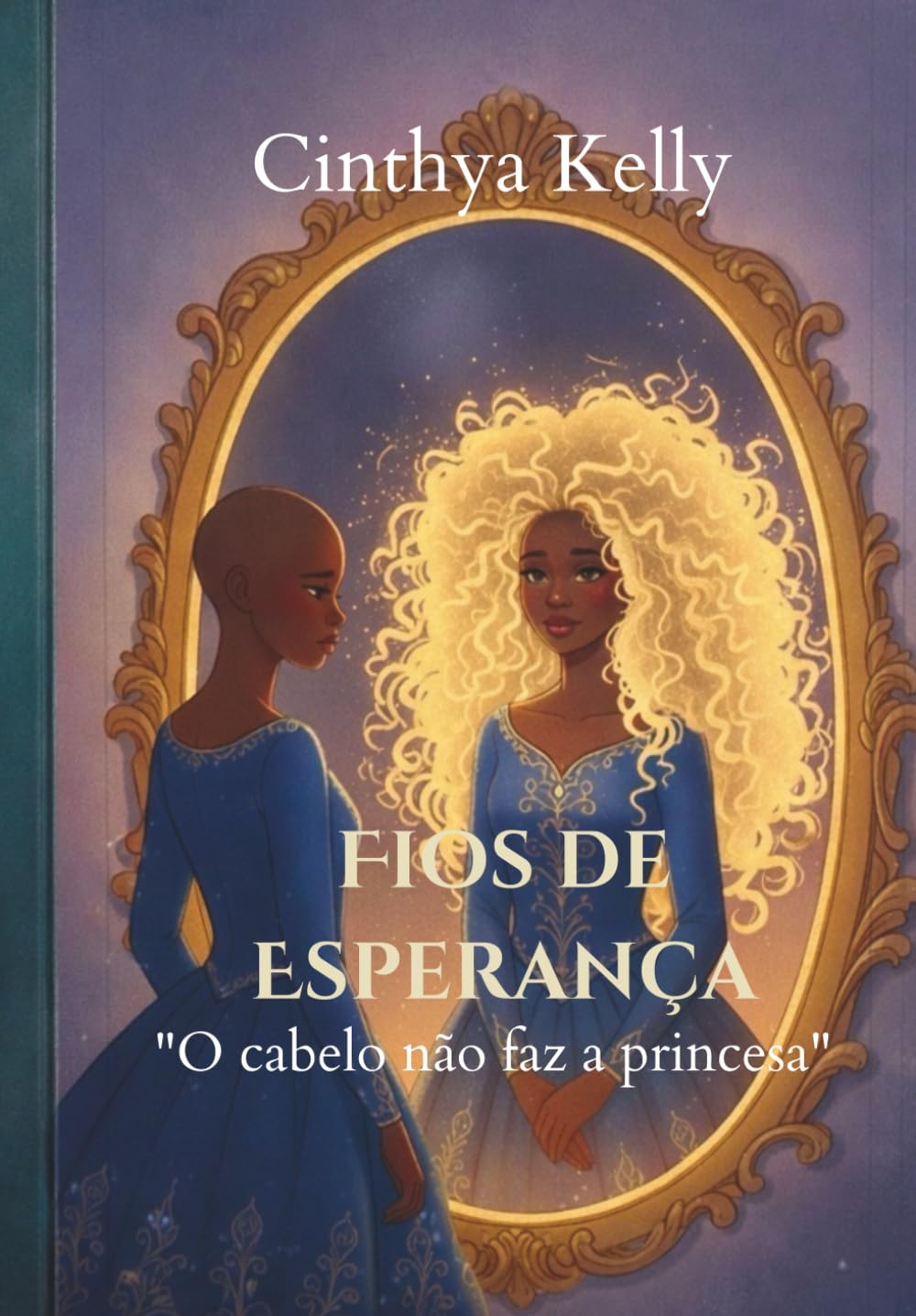 Fios de esperança: O cabelo não faz a princesa