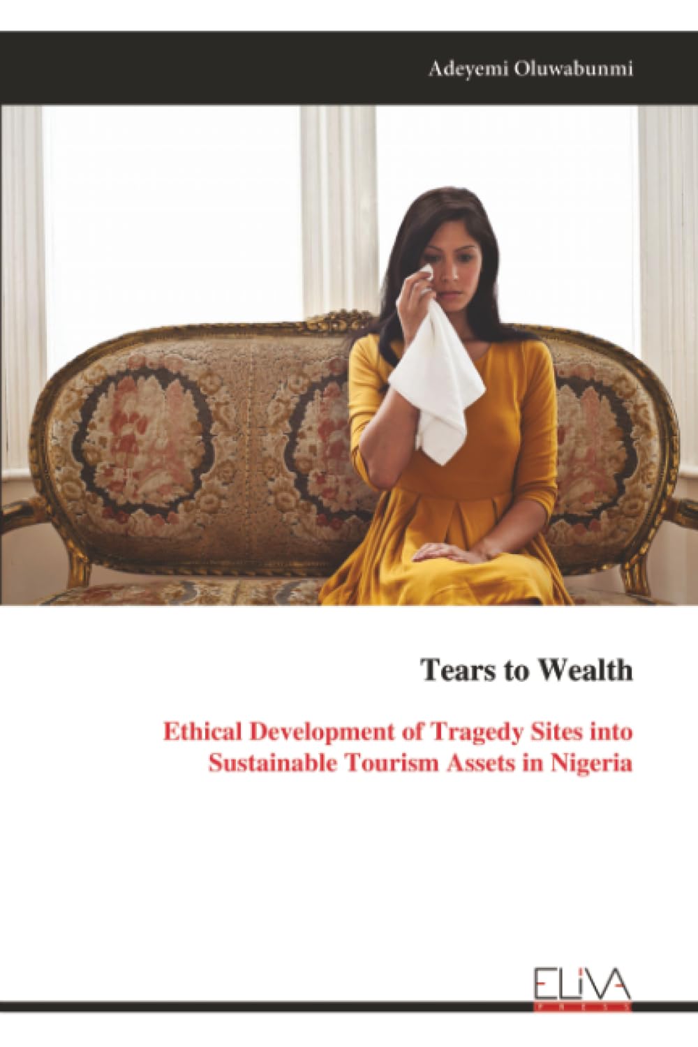 Tears to Wealth: Ethical Development of Tragedy Sites into Sustainable Tourism Assets in Nigeria