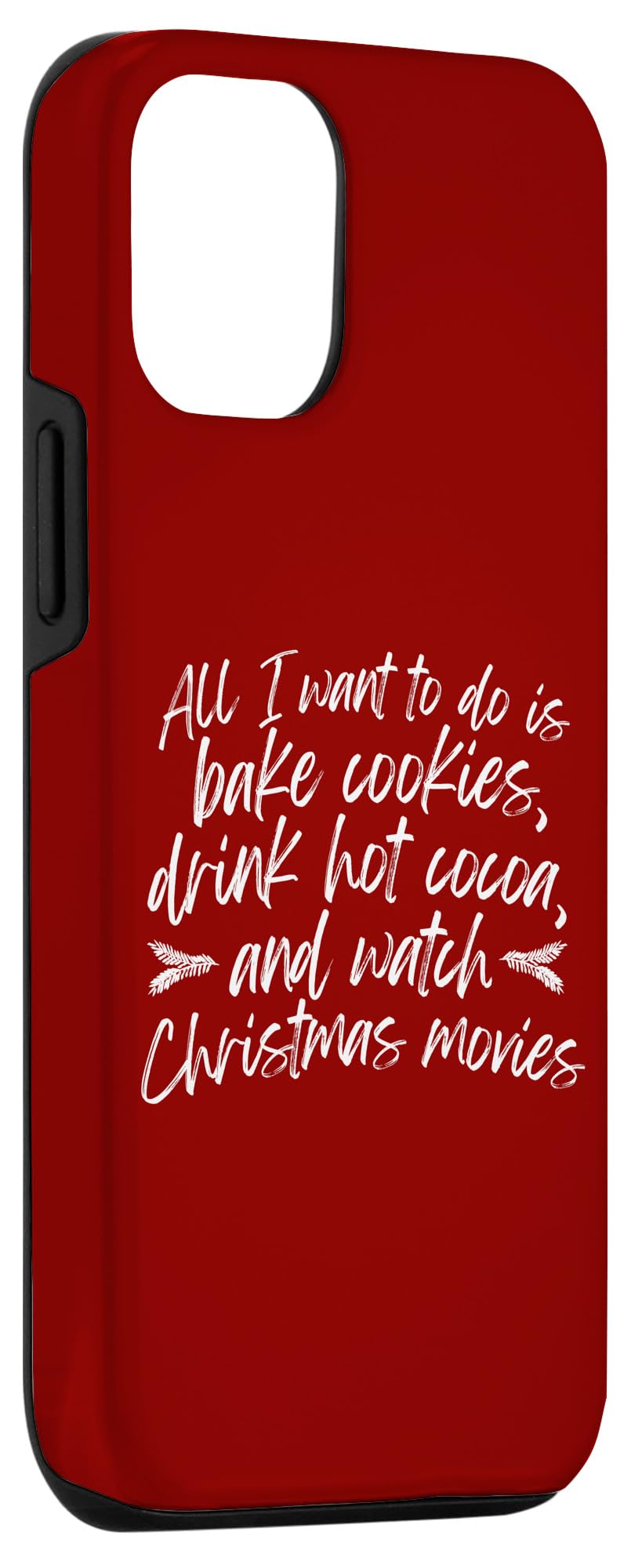 iPhone 15 Pro All I Want to do is Bake, Drink Cocoa, Watch Christmas Movie Case - Image 3