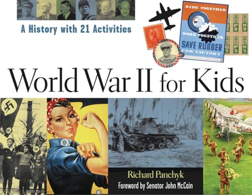 World War II for Kids: A History with 21 Activities (For Kids series)