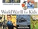 World War II for Kids: A History with 21 Activities (For Kids series)
