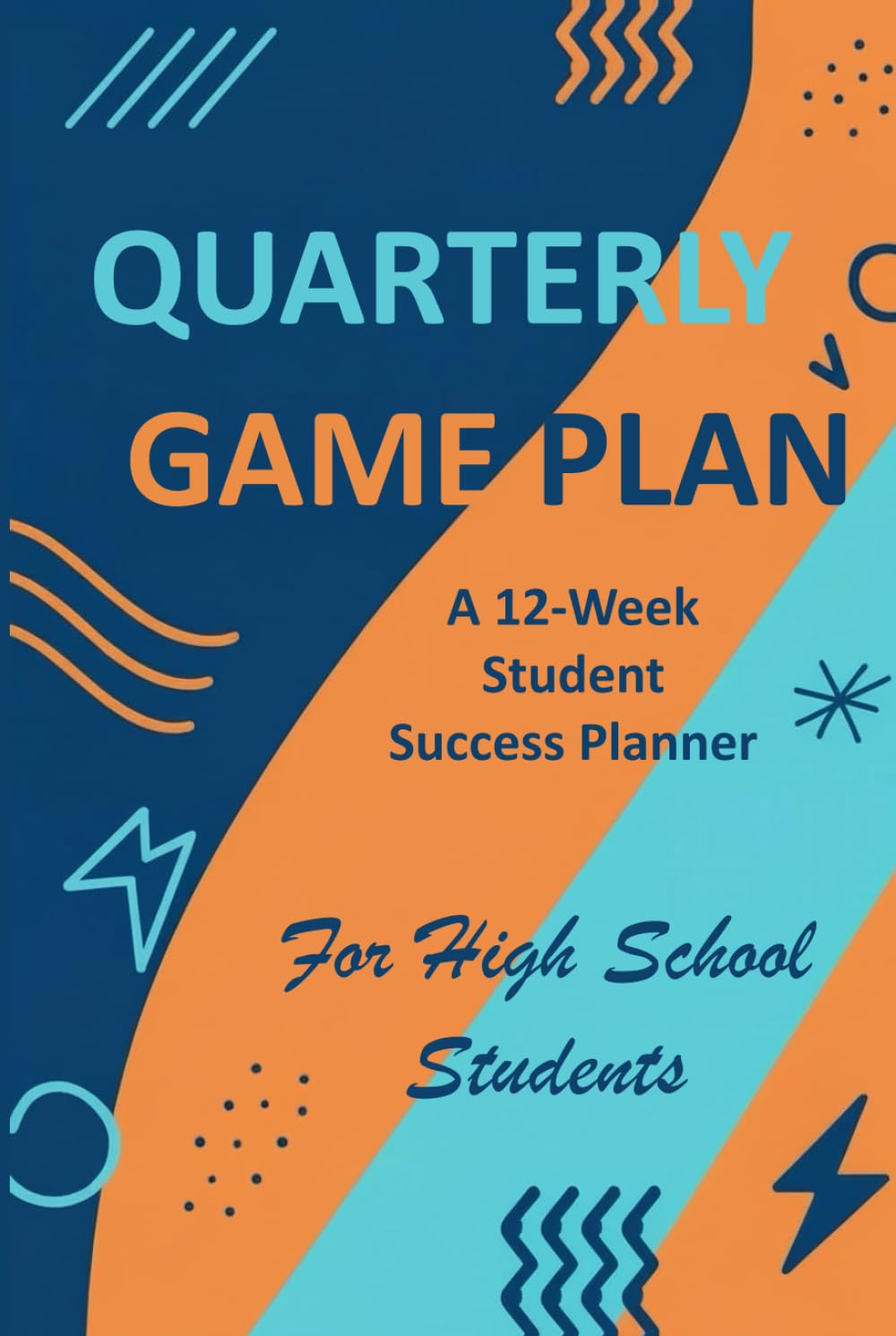 QUARTERLY GAME PLAN: A 12-Week Planner for High School Students      Hardcover – September 27, 2025