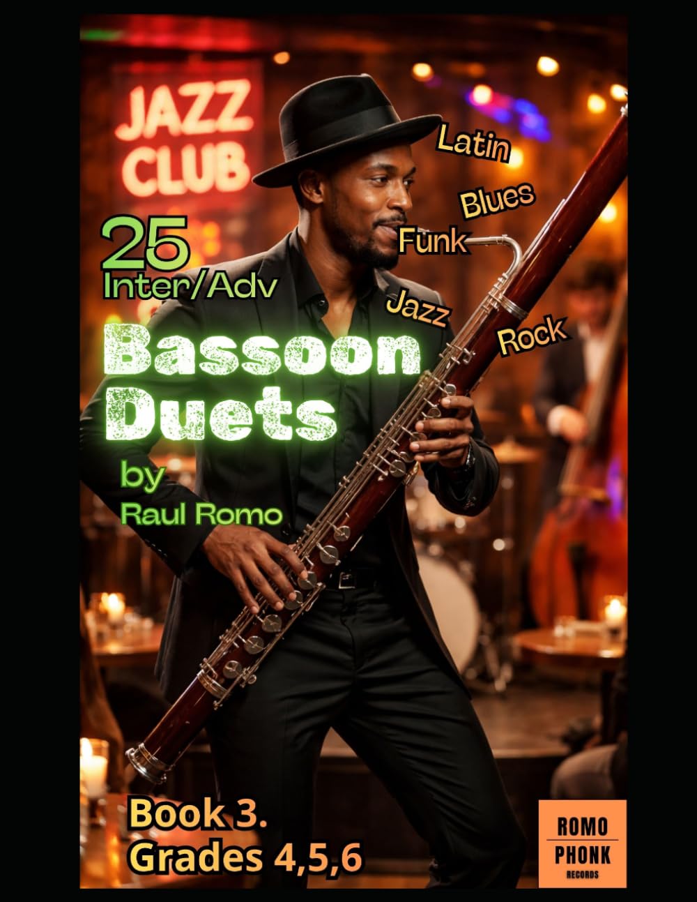 25 Dúos para Fagot. Cursos 4,5,6. BOOK 3: LATIN, JAZZ, BLUES, FUNK, SOUL, HIP HOP, ROCK, Duos para Bassoon. Intermedio /Avanzado
