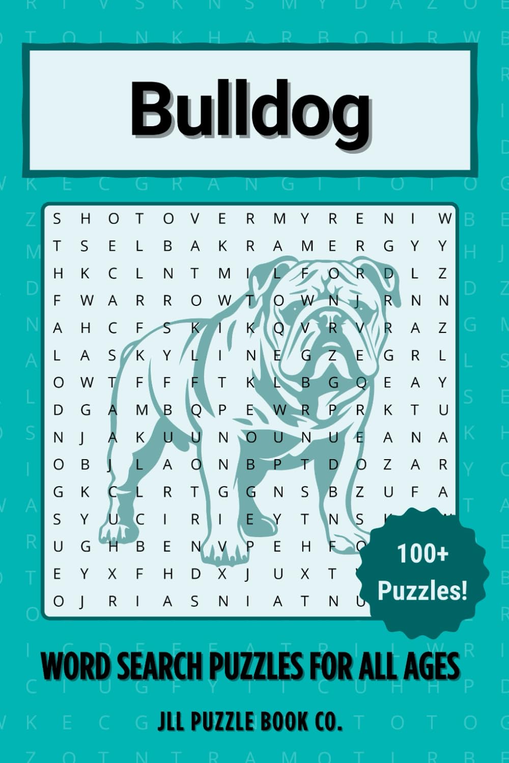 Bulldog Word Search Puzzle Book: 100 British Bulldog Word Puzzles Celebrating Everything Bulldog - Perfect Gift for Bulldog Lovers, British Dog Fans, ... (Dog Breed Word Search Puzzle Books)
